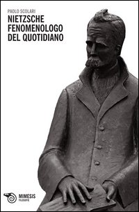 Nietzsche fenomenologo del quotidiano