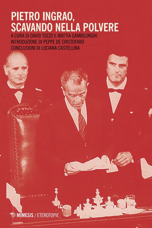 Pietro Ingrao, scavando nella polvere