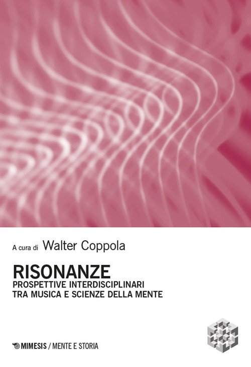 Risonanze. Prospettive interdisciplinari tra musica e scienze della mente