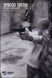 Spacco tutto! Violenza ed educazione