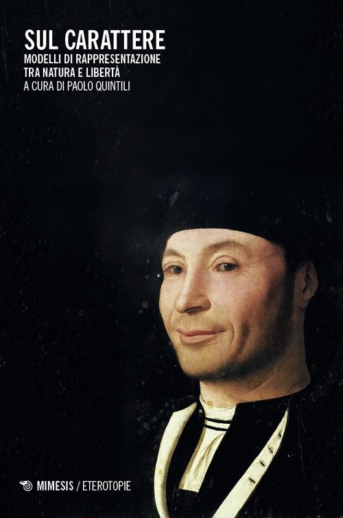 Sul carattere. Modelli di rappresentazione, tra natura e libertà