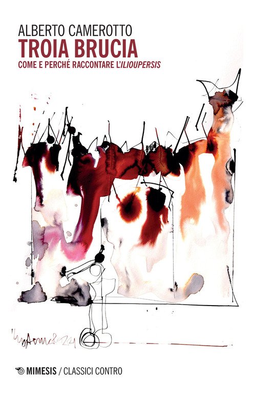 Troia brucia. Come e perché raccontare l'«Ilioupersis»