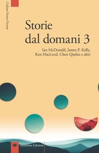 Storie dal domani. I migliori racconti di Future Fiction 2016