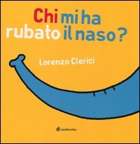 Chi mi ha rubato il naso?