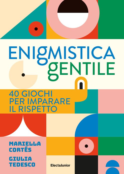 Enigmistica gentile. 40 giochi per imparare il rispetto