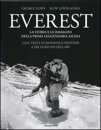 Everest. La storia e le immagini della prima leggendaria ascesa