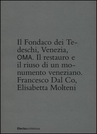 Il Fondaco dei Tedeschi, Venezia, OMA. Il restauro e il riuso di un monumento veneziane