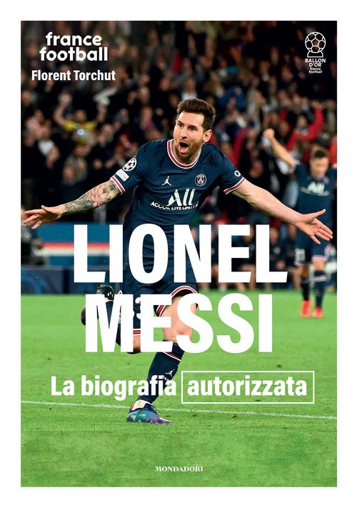 Lionel Messi. La biografia autorizzata