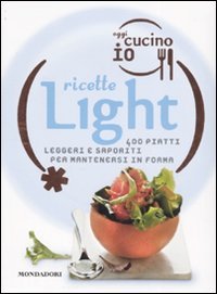 Oggi cucino io. Ricette light