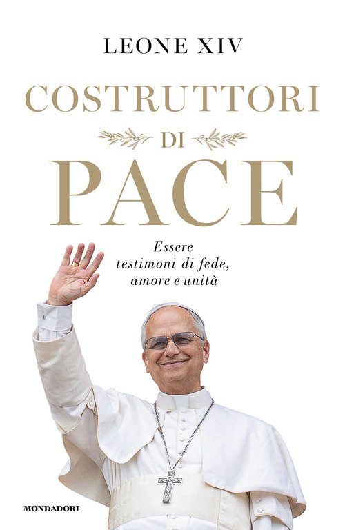 Costruttori di pace. Essere testimoni di fede, amore e unità