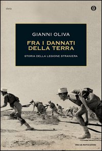 Fra i dannati della terra. Storia della Legione straniera