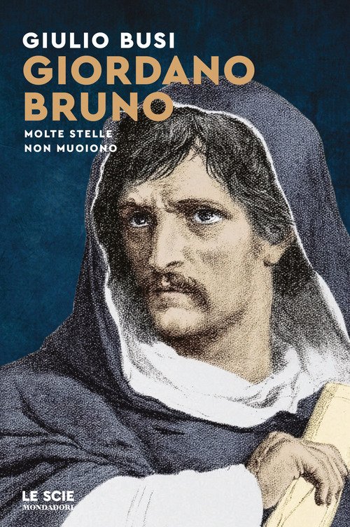 Giordano Bruno. Molte stelle non muoiono