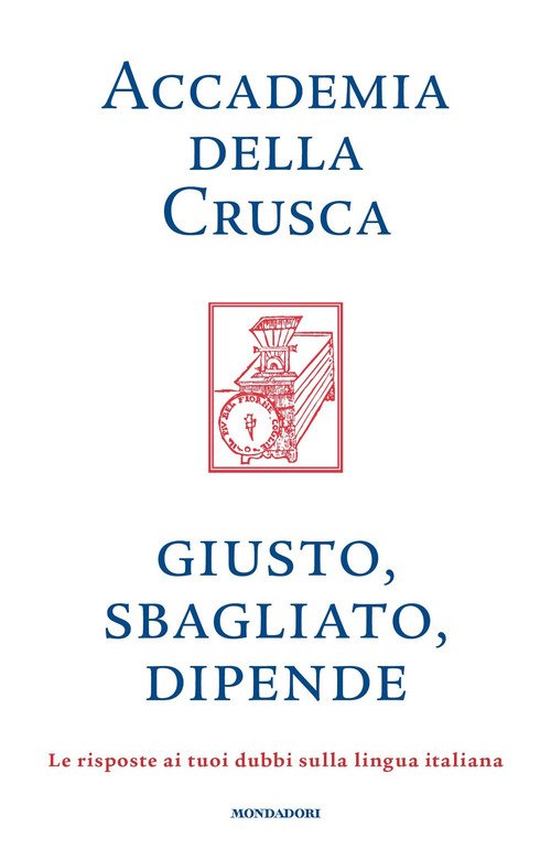 Giusto, sbagliato, dipende. Le risposte ai tuoi dubbi sulla lingua italiana