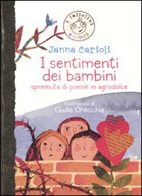 I sentimenti dei bambini. Spremuta di poesie in agrodolce