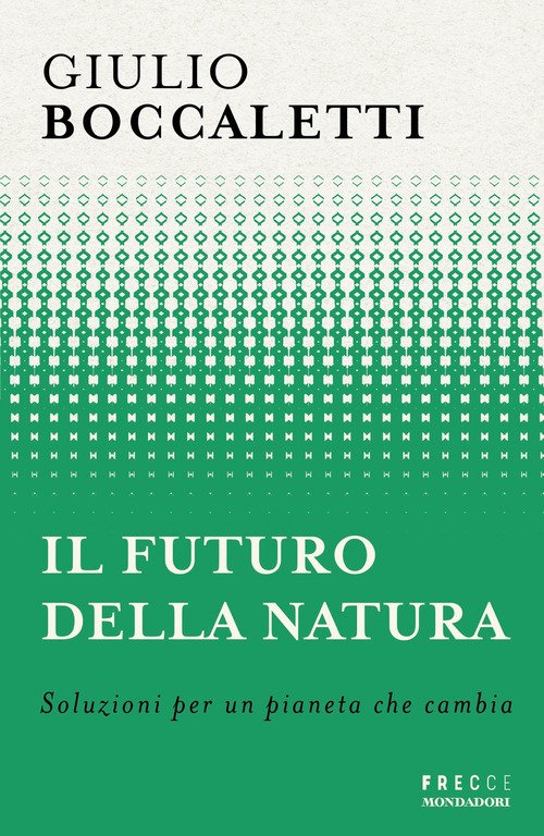 Il futuro della natura. Soluzioni per un pianeta che cambia