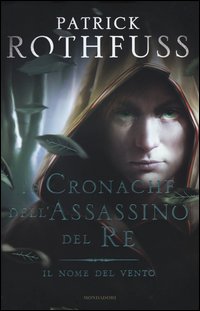 Il nome del vento. Le cronache dell'assassino del re