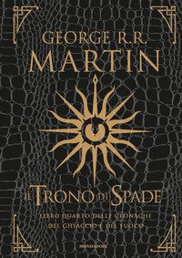 Il trono di spade. Libro quarto delle Cronache del ghiaccio e del fuoco. Ediz. speciale. Vol. 4: Il dominio della regina-L'ombra della profezia.