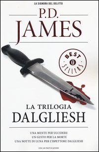 La trilogia Dalgliesh: Una mente per uccidere-Un gusto per la morte-Una notte di luna per l'ispettore Dalgliesh