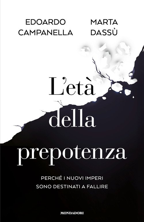L'età della prepotenza. Perché i nuovi imperi sono destinati a fallire