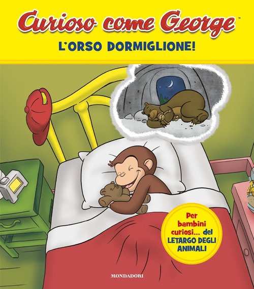 L'orso dormiglione! Curioso come George - autori-vari - Mondadori - Libro  Librerie Università Cattolica del Sacro Cuore