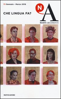 Nuovi argomenti. Vol. 73: Che lingua fa?.