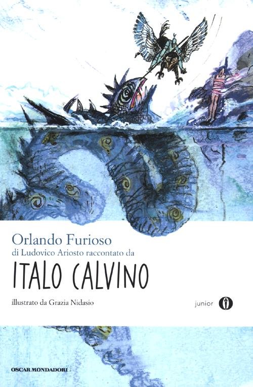 «Orlando furioso» di Ludovico Ariosto raccontato da Italo Calvino