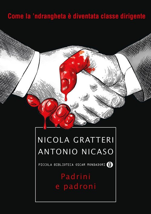 Padrini e padroni. Come la 'ndrangheta è diventata classe dirigente