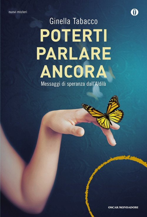 Poterti parlare ancora. Messaggi di speranza dall'aldilà