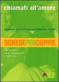 Chiamati all'amore. Cammino di formazione per fidanzati e sposi