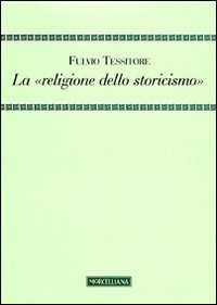 La «religione dello storicismo»