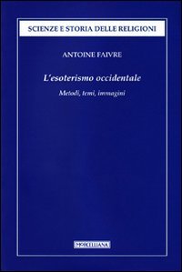 L'esoterismo occidentale. Metodi, temi, immagini