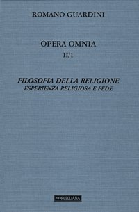 Opera omnia. Vol. 2/1: Filosofia della religione. Esperienza religiosa e fede.