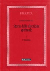 Storia della direzione spirituale. Vol. 1: L'età antica.