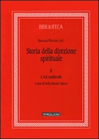 Storia della direzione spirituale. Vol. 2: L'età medievale.