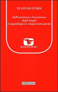Sull'esistenza e l'assistenza degli angeli. L'angelologia in cinquecento parole. Testo francese a fronte