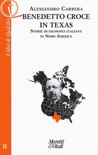 Benedetto Croce in Texas. Storie di filosofia italiana in Nord America