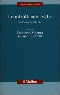I contratti «derivati». Dall'accordo alla lite