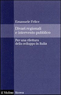 Divari regionali e intervento pubblico. Per una rilettura dello sviluppo in Italia