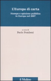 L'Europa di carta. Stampa e opinione pubblica in Europa nel 2007