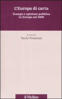 L'Europa di carta. Stampa e opinione pubblica in Europa nel 2008