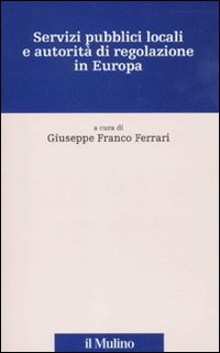 Servizi pubblici locali e autorità di regolazione in Europa