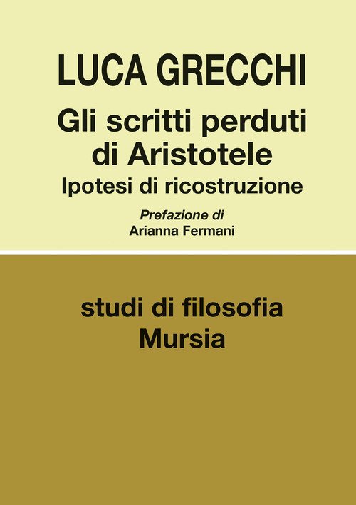 Gli scritti perduti di Aristotele. Ipotesi di ricostruzione