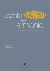 Il canto degli armonici. Storia e tecniche del canto difonico