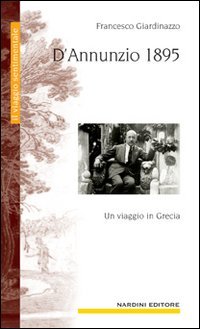 D`annunzio 1895. Un Viaggio In Grecia