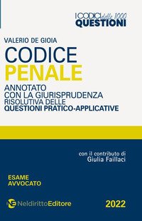 Codice 1000 questioni. Codice penale annotato con la giurisprudenza risolutiva delle questioni pratico-applicative