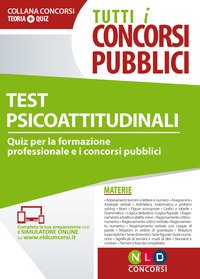 Tutti i concorsi pubblici. Test psicoattitudinali. Quiz per la formazione professionale e i concorsi pubblici