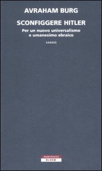 Sconfiggere Hitler. Per un nuovo universalismo e umanesimo ebraico
