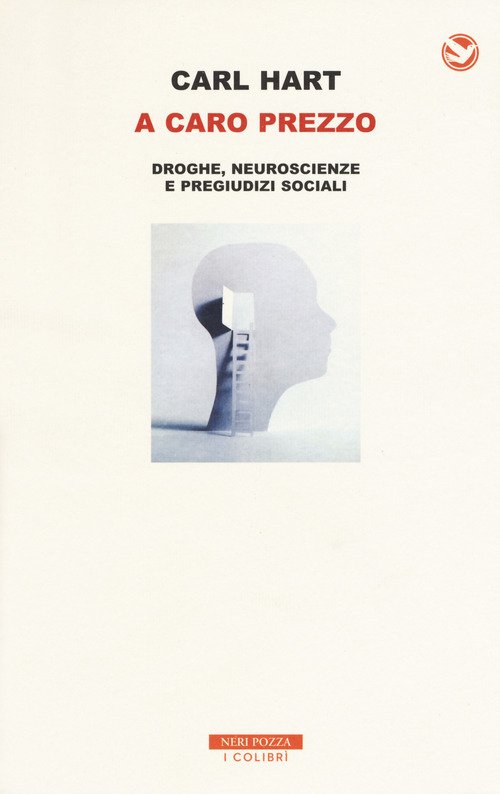 A caro prezzo. La droga, le verità scientifiche e i pregiudizi sociali