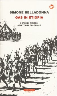 Gas in Etiopia. I crimini rimossi dell'Italia coloniale
