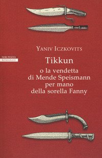 Tikkun o la vendetta di Mende Speismann per mano della sorella Fanny